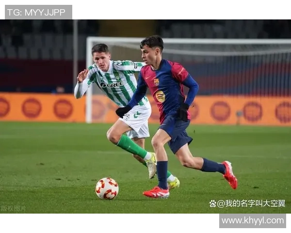 巴塞罗那主场迎战贝蒂斯决战西甲争冠关键战役 巴塞罗那主场迎战贝蒂斯决战西甲争冠关键战役