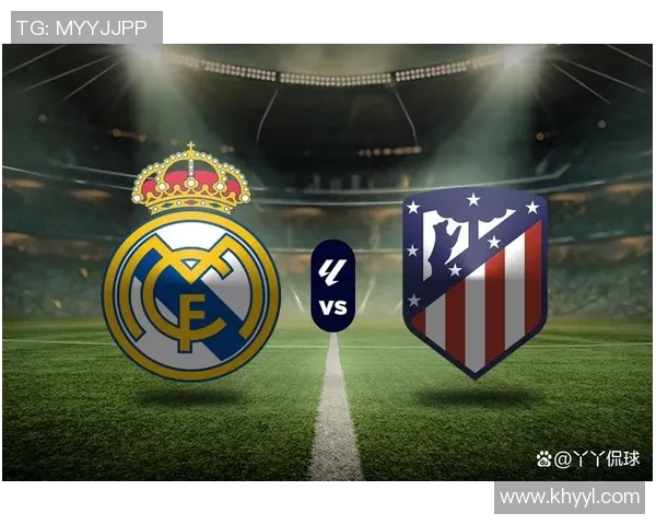 马德里德比再度上演，皇马将攻破马竞坚固城墙？